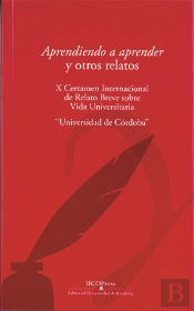 Aprendiendo A Aprender Y Otros Relatos. Ix Certamen De Relato Breve Vida Universitaria