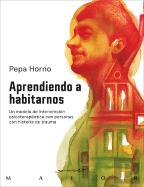 Aprendiendo A Habitarnos