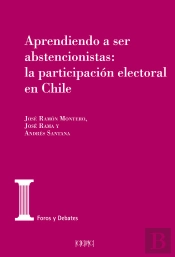 Aprendiendo A Ser Abstencionistas: La Participación Electoral En Chile