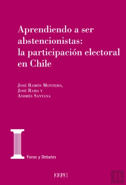 Bertrand.pt - Aprendiendo A Ser Abstencionistas: La Participación Electoral En Chile