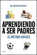 Aprendiendo A Ser Padres. El Método Kovacs