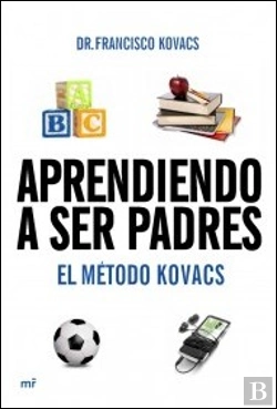 Bertrand.pt - Aprendiendo A Ser Padres. El Método Kovacs