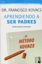 Aprendiendo A Ser Padres. El Método Kovacs