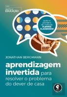 Aprendizagem Invertida para Resolver o Problema do Dever de Casa