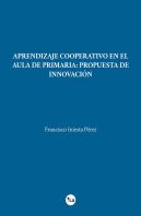 Aprendizaje Cooperativo En El Aula De Primaria: Propuesta De Innovación