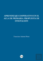 Aprendizaje Cooperativo En El Aula De Primaria: Propuesta De Innovación