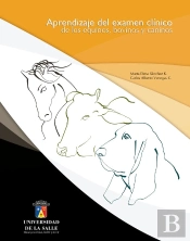 Aprendizaje Del Examen Clínico De Los Equinos, Bovinos Y Caninos