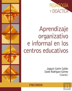Bertrand.pt - Aprendizaje Organizativo E Informal En Los Centros Educativos