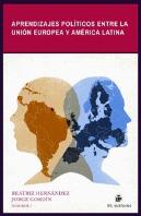 Aprendizajes Politicos Entre La Union Europea Y America Latina