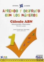 Aprendo Y Disfruto Con Los Números. Cálculo Abn 1