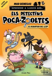 Aprendre A Llegir Amb Els Detectius Poca-Zooltes 11. El Robatori Del Llop