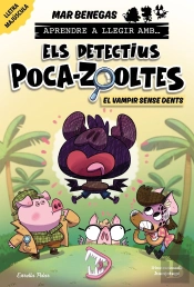 Aprendre A Llegir Amb Els Detectius Poca-Zooltes 12. El Vampir Sense Dents