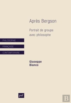 Bertrand.pt - Après Bergson ; Portrait De Groupe Avec Philosophe