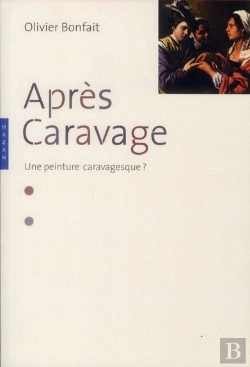 Bertrand.pt - Apres Caravage : Une Peinture Caravagesque ?