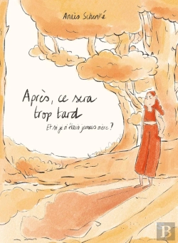 Bertrand.pt - Après Ce Sera Trop Tard : Et Si Je N'Étais Jamais Mère ?