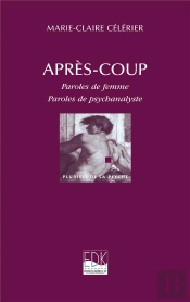 Après-Coup : Paroles De Femme, Paroles De Psychanalyste