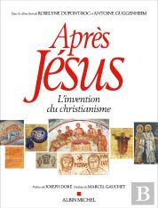 Après Jésus ; L'Invention Du Christianisme