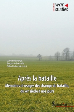 Bertrand.pt - Après La Bataille : Mémoires Et Usages Des Champs De Bataille, Du Xvie Siècle À Nos Jours