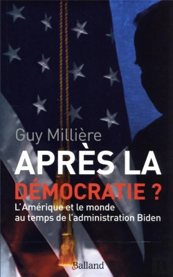 Bertrand.pt - Après La Démocratie ? L'Amérique Et Le Monde Au Temps De L'Administration Biden