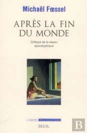 Après La Fin Du Monde ; Critique De La Raison Apocalyptique