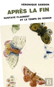 Après La Fin ; Gustave Flaubert Et Le Temps Du Roman