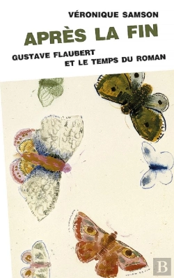 Bertrand.pt - Après La Fin ; Gustave Flaubert Et Le Temps Du Roman