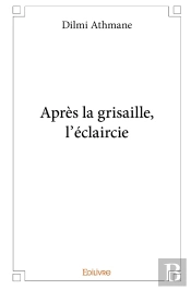 Après La Grisaille, L'Éclaircie