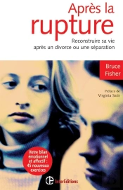 Apres La Rupture ; Reconstruire Sa Vie Apres Un Divorce Ou Une Separation