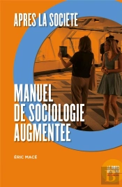 Après La Société ; Manuel De Sociologie Augmentée