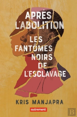 Bertrand.pt - Après L'Abolition : Les Fantômes Noirs De L'Esclavage