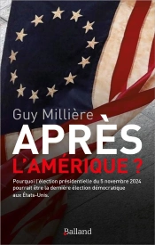 Après L'Amérique ? Pourquoi L'Élection Présidentielle Du 5 Novembre 2024 Pourrait Être La Dernière Élection Démocratique Aux États-Unis