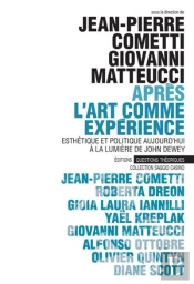 Après L'Art Comme Expérience ; John Dewey Dans Le Débat Contemporain