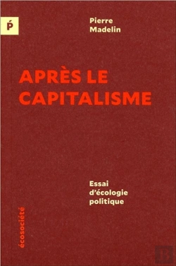 Bertrand.pt - Après Le Capitalisme ; Essai D'Écologie Politique