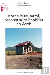 Après Le Tsunami, Reconstruire L'Habitat En Aceh