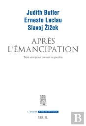 Apres L'Emancipation. Trois Voix Pour Penser La Gauche