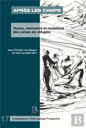Apres Les Camps - Traces, Memoires Et Mutations Des Camps De Refugies