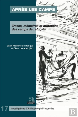 Bertrand.pt - Apres Les Camps - Traces, Memoires Et Mutations Des Camps De Refugies
