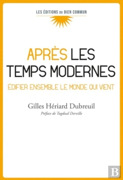 Bertrand.pt - Après Les Temps Modernes : Édifier Ensemble Le Monde Qui Vient