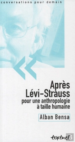 Bertrand.pt - Après Lévi-Strauss, Pour Une Anthropologie À Taille Humaine