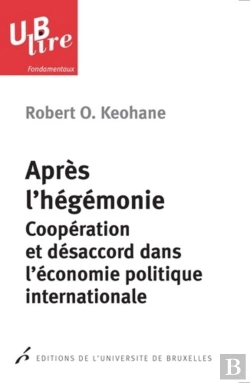 Bertrand.pt - Après L'Hégémonie : Coopération Et Désaccord Dans L'Économie Politique Internationale