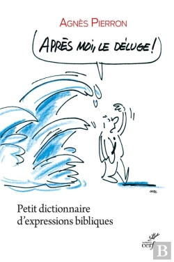 Bertrand.pt - Après Moi, Le Déluge ; Petit Dictionnaire D'Expressions Bibliques