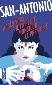 Apres Vous, S'Il En Reste, Monsieur Le President