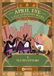 April Eye I Els Germans Mans. Els Inventors
