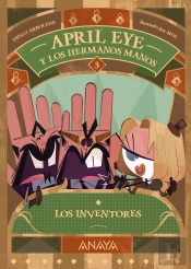 April Eye Y Los Hermanos Manos 3. Los Inventores