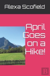 April Goes On A Hike!