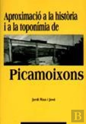 Aproximació A La Història I A La Topon¡Mia De Picamoixons