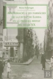 Aproximació A Les Farmàcies De Lleida En La Primera Meitat Del Segle Xx