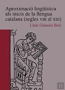 Bertrand.pt - Aproximació Lingüística Als Inicis De La Llengua Catalana (Segles Viii Al Xiii)