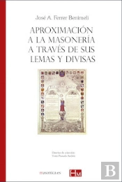 Aproximación A La Masonería A Través De Sus Lemas Y Divisas