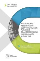 Aproximacion A Los Procesos De La Comunicacion: Publicidad,